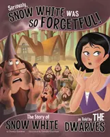 ¡En serio, Blancanieves era muy olvidadiza! - La historia de Blancanieves contada por los enanos - Seriously, Snow White Was SO Forgetful! - The Story of Snow White as Told by the Dwarves