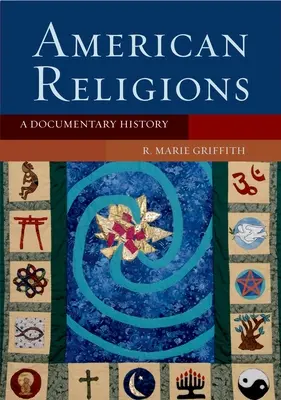 Religiones americanas: Una historia documental - American Religions: A Documentary History