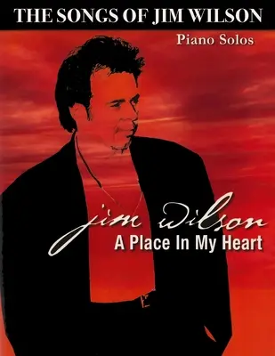 Jim Wilson Piano Songbook Three: Un lugar en mi corazón - Jim Wilson Piano Songbook Three: A Place in My Heart