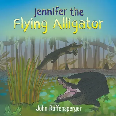 Jennifer, el caimán volador - Jennifer the Flying Alligator