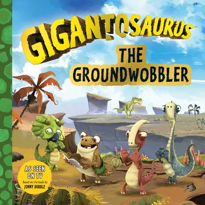 Gigantosaurus: El bamboleo del suelo - Gigantosaurus: The Groundwobbler