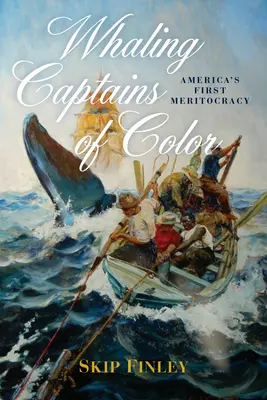 Capitanes balleneros de color: la primera meritocracia de Estados Unidos - Whaling Captains of Color: America's First Meritocracy