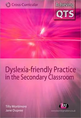 Prácticas favorables a la dislexia en el aula de secundaria - Dyslexia-Friendly Practice in the Secondary Classroom