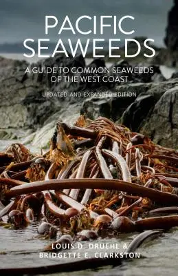 Algas del Pacífico: Edición actualizada y ampliada - Pacific Seaweeds: Updated and Expanded Edition