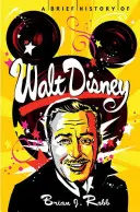 Breve historia de Walt Disney - A Brief History of Walt Disney