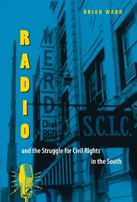 La radio y la lucha por los derechos civiles en el Sur - Radio and the Struggle for Civil Rights in the South