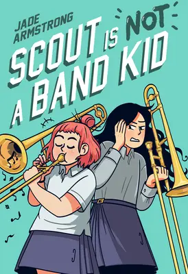 Scout no es un chico de banda: (Novela gráfica) - Scout Is Not a Band Kid: (A Graphic Novel)