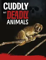 Animales adorables pero mortales - Cuddly But Deadly Animals