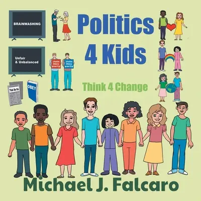Politics 4 Kids: Piensa por el cambio - Politics 4 Kids: Think 4 Change