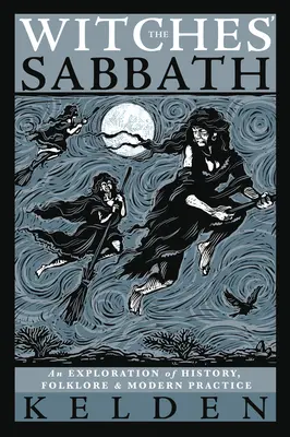 El Sabbat de las brujas: Una exploración de la historia, el folclore y la práctica moderna - The Witches' Sabbath: An Exploration of History, Folklore & Modern Practice