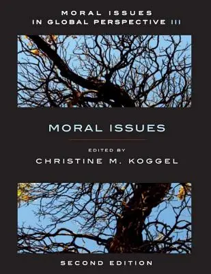 Cuestiones morales en perspectiva mundial - Volumen 3: Cuestiones morales - Segunda edición - Moral Issues in Global Perspective - Volume 3: Moral Issues - Second Edition