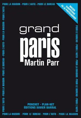 Martin Parr Grand Paris - Martin Parr: Grand Paris