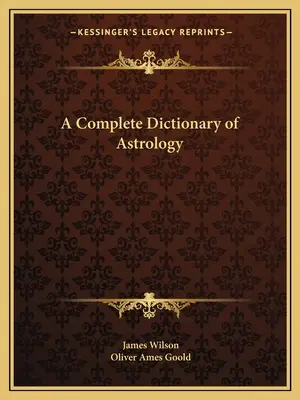 Diccionario completo de astrología - A Complete Dictionary of Astrology