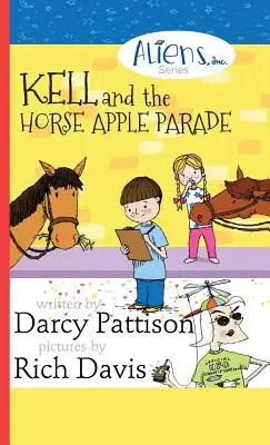 Kell y el desfile de manzanas a caballo: Aliens, Inc. Chapter Book Series, Book 2 - Kell and the Horse Apple Parade: Aliens, Inc. Chapter Book Series, Book 2