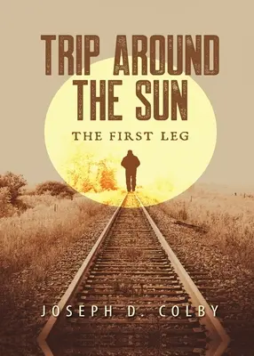 Viaje alrededor del Sol: El Primer Tramo - Trip Around The Sun: The First Leg