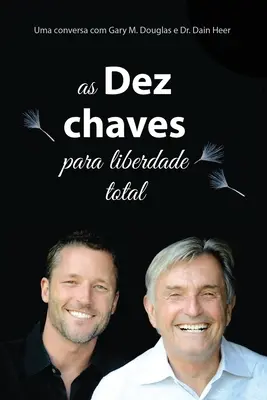 As Dez Chaves Para Liberdade Total (Portugués) - As Dez Chaves Para Liberdade Total (Portuguese)