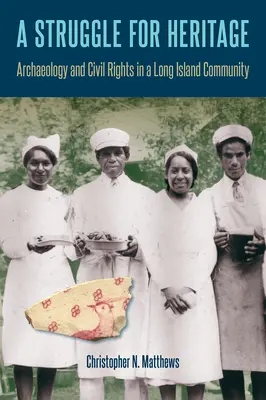 Una lucha por el patrimonio: Arqueología y derechos civiles en una comunidad de Long Island - A Struggle for Heritage: Archaeology and Civil Rights in a Long Island Community