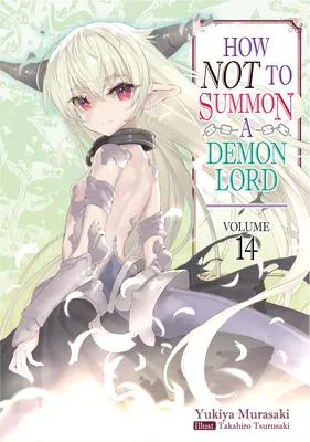 Cómo no invocar a un Señor Demonio: Volumen 14 - How Not to Summon a Demon Lord: Volume 14