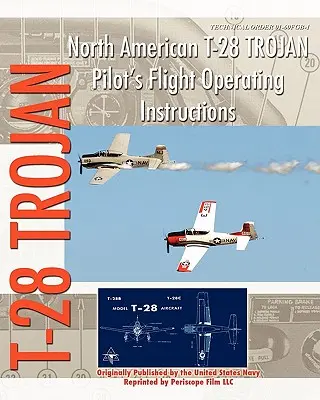 North American T-28 Trojan Instrucciones de vuelo para pilotos - North American T-28 Trojan Pilot's Flight Operating Instructions