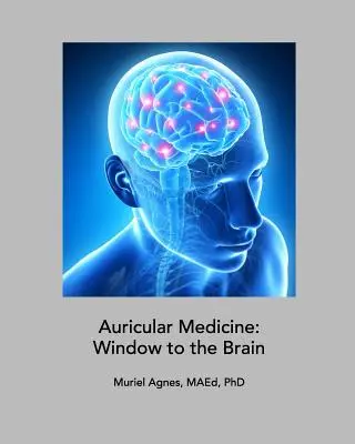 Medicina Auricular: Ventana al cerebro - Auricular Medicine: Window to the Brain