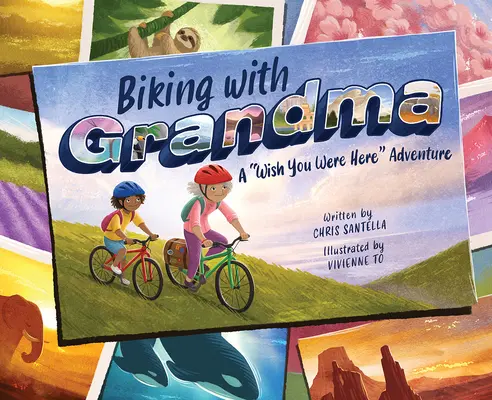 En bicicleta con la abuela: La aventura de Wish You Were Here - Biking with Grandma: A Wish You Were Here Adventure