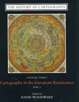 Historia de la cartografía, volumen 3: La cartografía en el Renacimiento europeo - The History of Cartography, Volume 3: Cartography in the European Renaissance