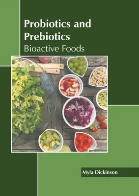 Probióticos y prebióticos: Alimentos bioactivos - Probiotics and Prebiotics: Bioactive Foods
