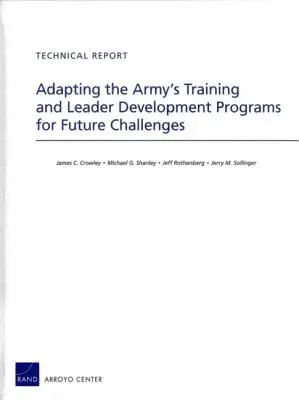 Adaptar los programas de formación y desarrollo de líderes del ejército a los retos del futuro - Adapting the Army's Training and Leader Development Programs for Future Challenges