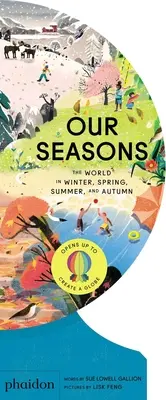 Nuestras estaciones: El mundo en invierno, primavera, verano y otoño - Our Seasons: The World in Winter, Spring, Summer, and Autumn