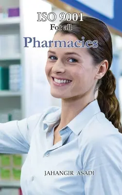 ISO 9001 para todas las farmacias: ISO 9000 para todos los empleados y empresarios - ISO 9001 for all Pharmacies: ISO 9000 For all employees and employers