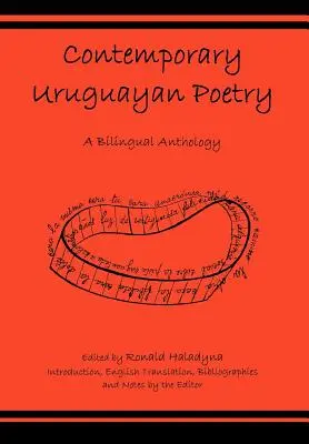 Poesía uruguaya contemporánea: Antología bilingüe - Contemporary Uruguayan Poetry: A Bilingual Anthology