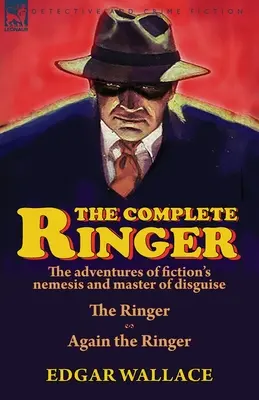 The Complete Ringer: las aventuras del némesis de la ficción y maestro del disfraz-The Ringer & Again the Ringer - The Complete Ringer: the Adventures of Fiction's Nemesis and Master of Disguise-The Ringer & Again the Ringer