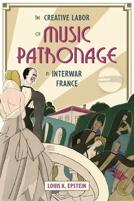 La labor creativa del mecenazgo musical en la Francia de entreguerras - The Creative Labor of Music Patronage in Interwar France