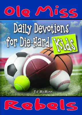 Devociones diarias para niños acérrimos: Ole Miss Rebels - Daily Devotions for Die-Hard Kids: Ole Miss Rebels