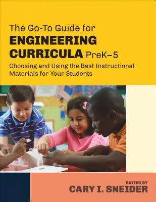 Guía práctica para planes de estudios de ingeniería, Preescolar-5º: Elección y uso de los mejores materiales didácticos para sus alumnos - The Go-To Guide for Engineering Curricula, PreK-5: Choosing and Using the Best Instructional Materials for Your Students