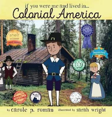 Si tú fueras yo y vivieras en... La América colonial: Una introducción a las civilizaciones a través del tiempo - If You Were Me and Lived in... Colonial America: An Introduction to Civilizations Throughout Time