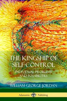 El Reinado del Autocontrol: Problemas y Posibilidades Individuales - The Kingship of Self-Control: Individual Problems and Possibilities