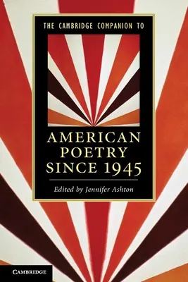 The Cambridge Companion to American Poetry Since 1945 (El libro de Cambridge sobre la poesía estadounidense desde 1945) - The Cambridge Companion to American Poetry Since 1945