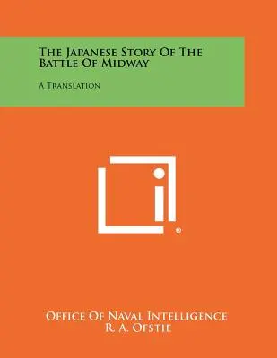 La historia japonesa de la batalla de Midway: A Translation - The Japanese Story Of The Battle Of Midway: A Translation