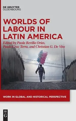 Los mundos del trabajo en América Latina - Worlds of Labour in Latin America