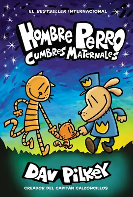 Hombre Perro: Cumbres Maternales = Dog Man: Cumbres Maternales - Hombre Perro: Cumbres Maternales = Dog Man: Mothering Heights