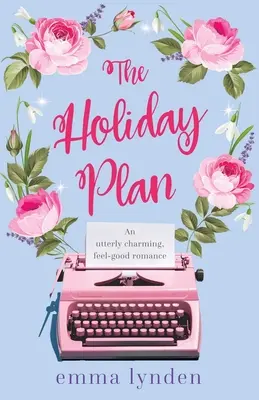 El plan de vacaciones: Un romance encantador que te hace sentir bien - The Holiday Plan: An utterly charming, feel-good romance