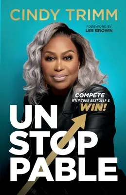 Imparable: Compite con tu mejor yo y gana - Unstoppable: Compete with Your Best Self and Win