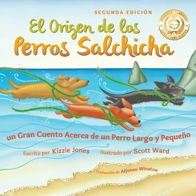 El Origen de los Perros Salchicha (Segunda Edición Bilingüe Español/Inglés Tapa Blanda): Un Gran Cuento Acerca de un Perro Largo y Pequeño (Tall Tales) - El Origen de los Perros Salchicha (Second Edition Spanish/English Bilingual Soft Cover): Un Gran Cuento Acerca de un Perro Largo y Pequeo (Tall Tales