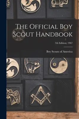 El Manual Oficial del Boy Scout; 7ª Edición; 1967 - The Official Boy Scout Handbook; 7th Edition; 1967