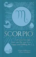 Escorpio - Deja que tu signo solar te muestre el camino hacia una vida feliz y plena - Scorpio - Let Your Sun Sign Show You the Way to a Happy and Fulfilling Life