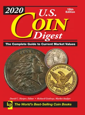 2020 U.S. Coin Digest: La guía completa de los valores de mercado actuales - 2020 U.S. Coin Digest: The Complete Guide to Current Market Values