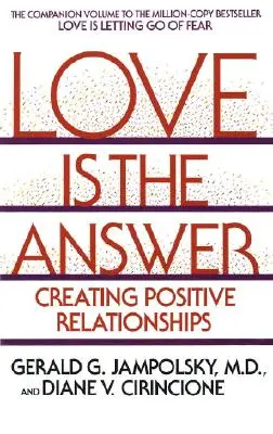 El amor es la respuesta: Crear relaciones positivas - Love Is the Answer: Creating Positive Relationships