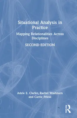 Análisis situacional en la práctica: Mapeo de las relacionalidades a través de las disciplinas - Situational Analysis in Practice: Mapping Relationalities Across Disciplines