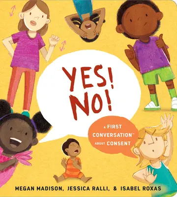 ¡Sí! ¡No! Una primera conversación sobre el consentimiento - Yes! No!: A First Conversation about Consent